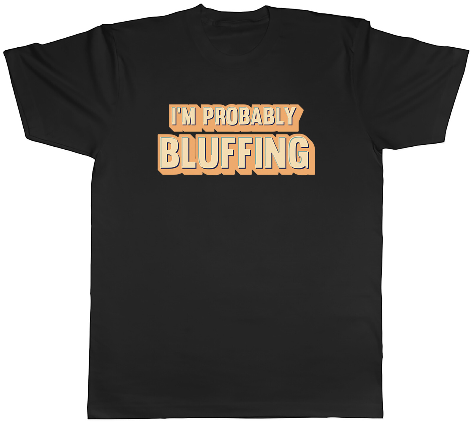 Funny Poker Mens T-Shirt I’m Probably Bluffing Cards Tee Gift